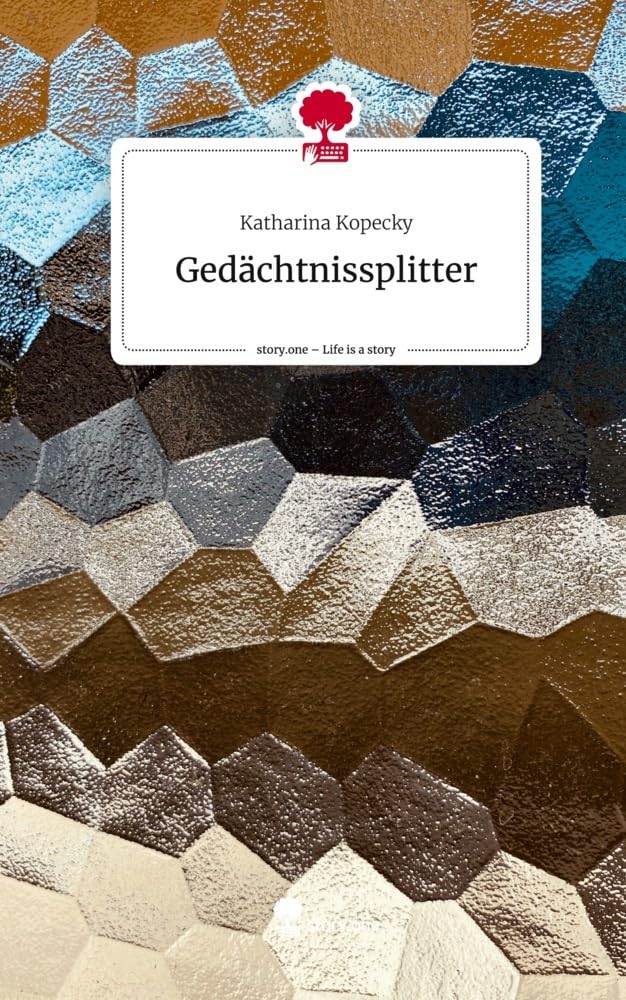 Gedächtnissplitter. Life is a Story - story.one Contemporary literature