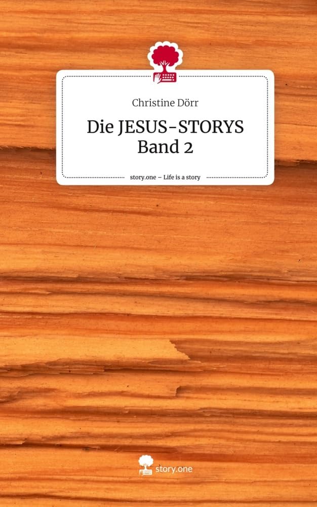 Die JESUS-STORYS         Band 2. Life is a Story - story.one Religion & Esotericism