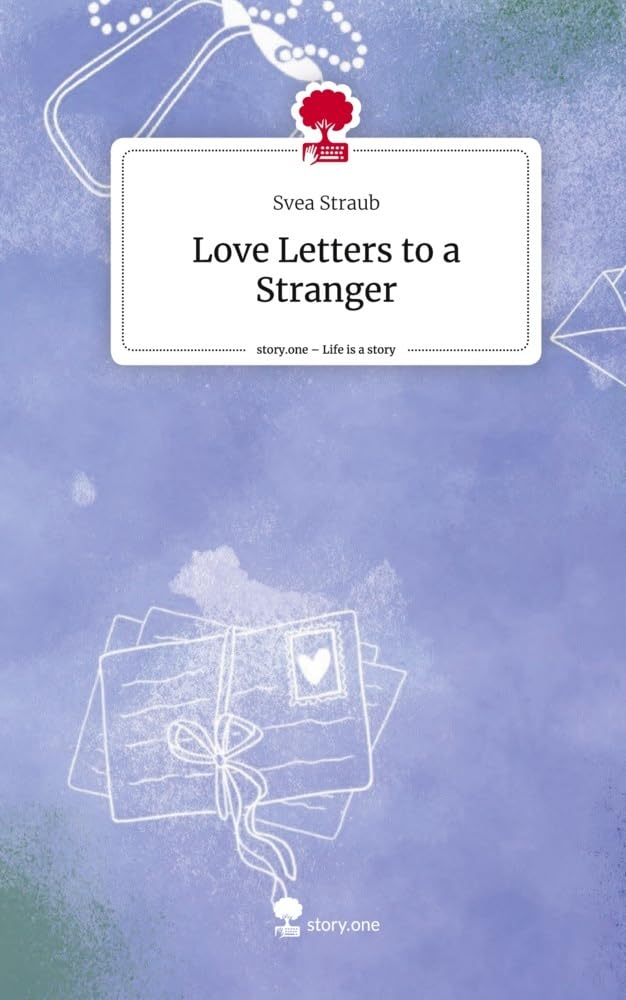 Love Letters to a Stranger. Life is a Story - story.one Contemporary literature