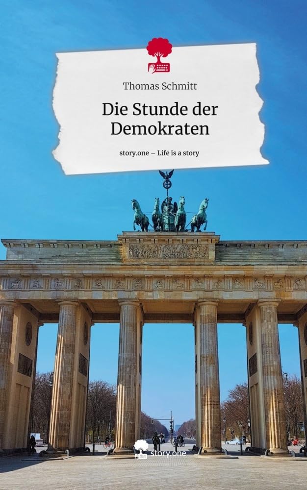 Die Stunde der Demokraten. Life is a Story - story.one book