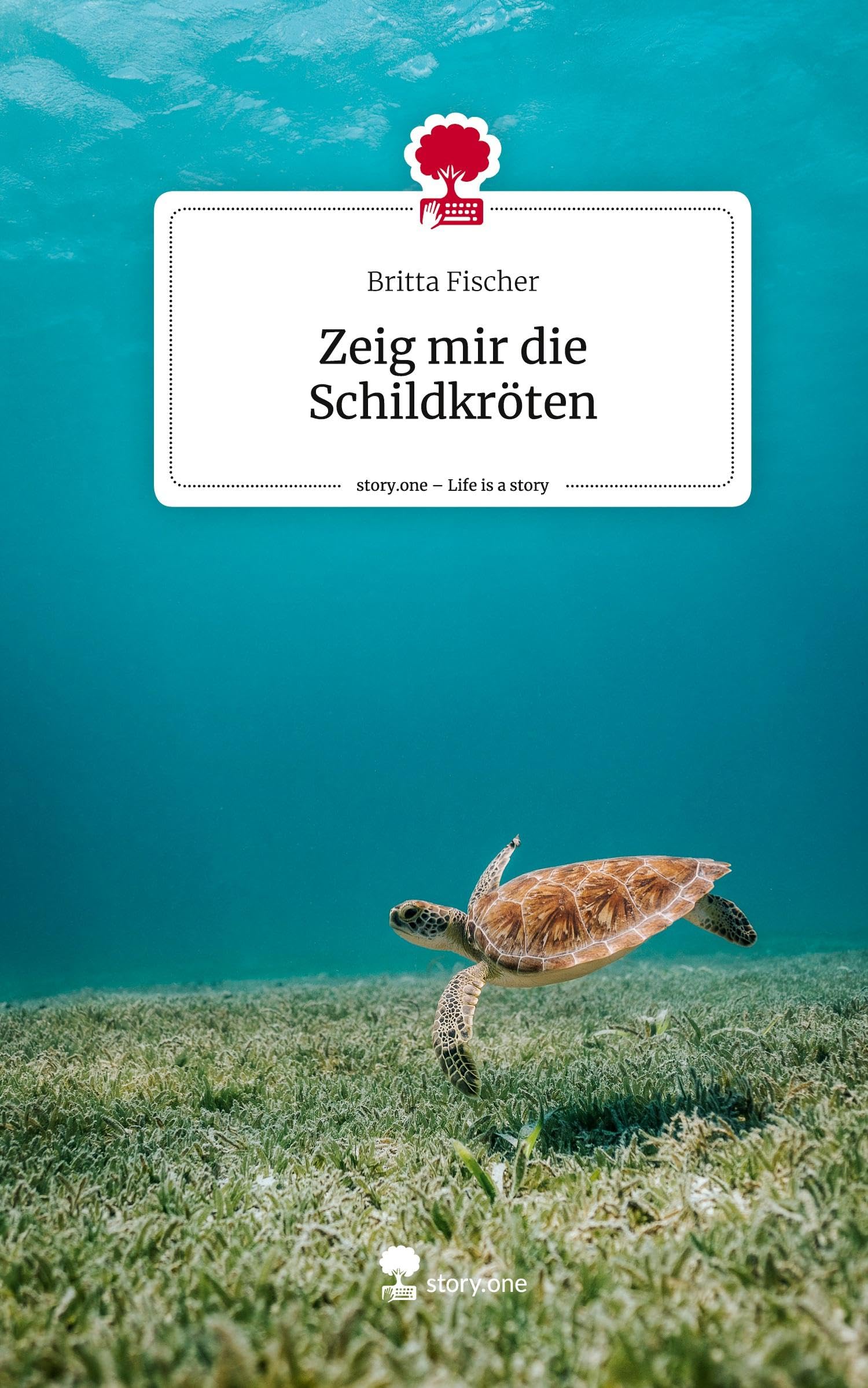 Zeig mir die Schildkröten. Life is a Story - story.one Contemporary literature