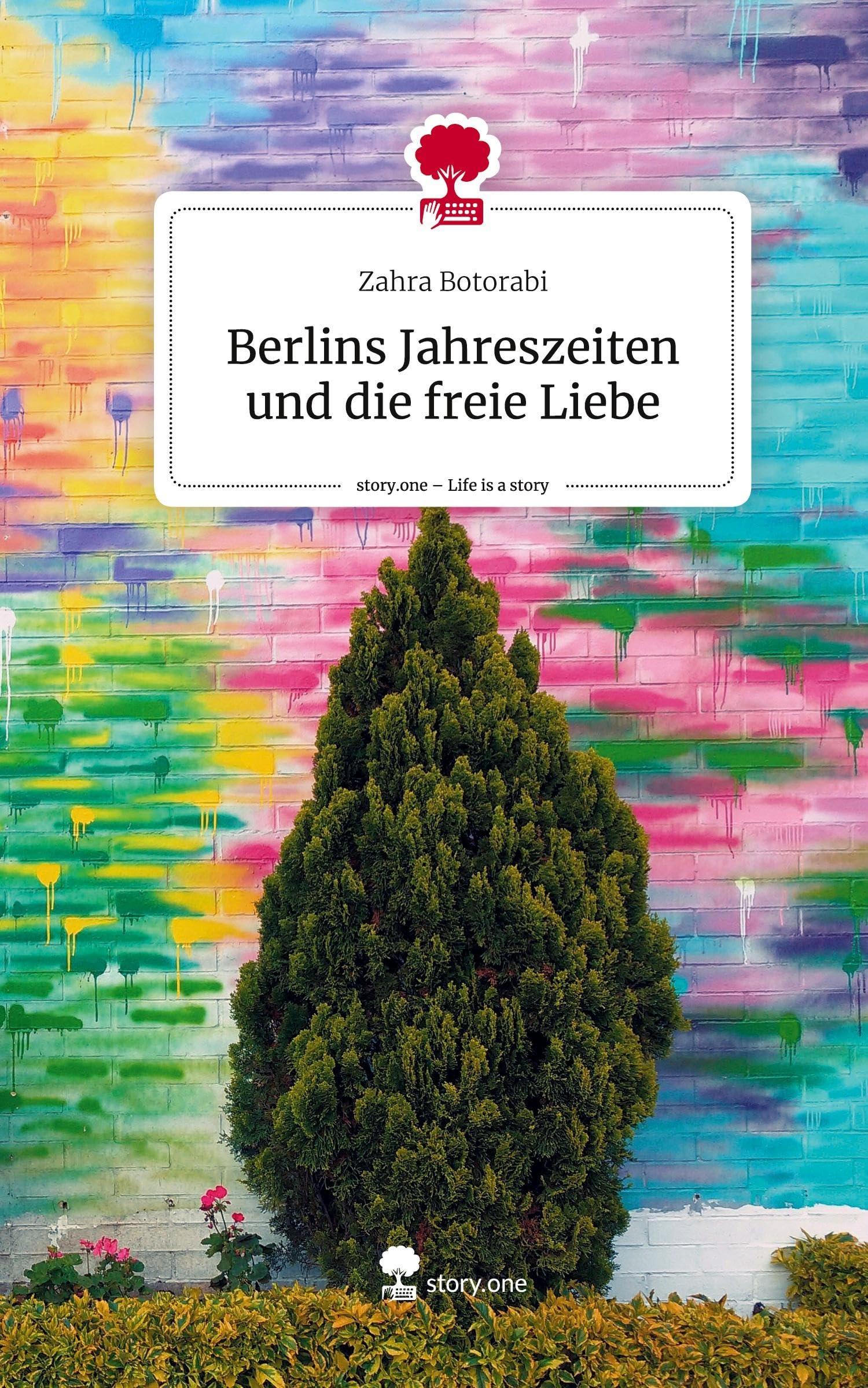 Berlins Jahreszeiten und die freie Liebe. Life is a Story - story.one Contemporary literature