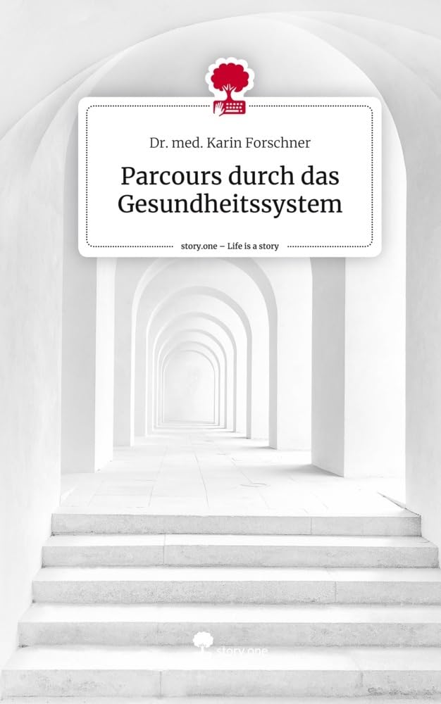 Parcours durch das Gesundheitssystem. Life is a Story - story.one book