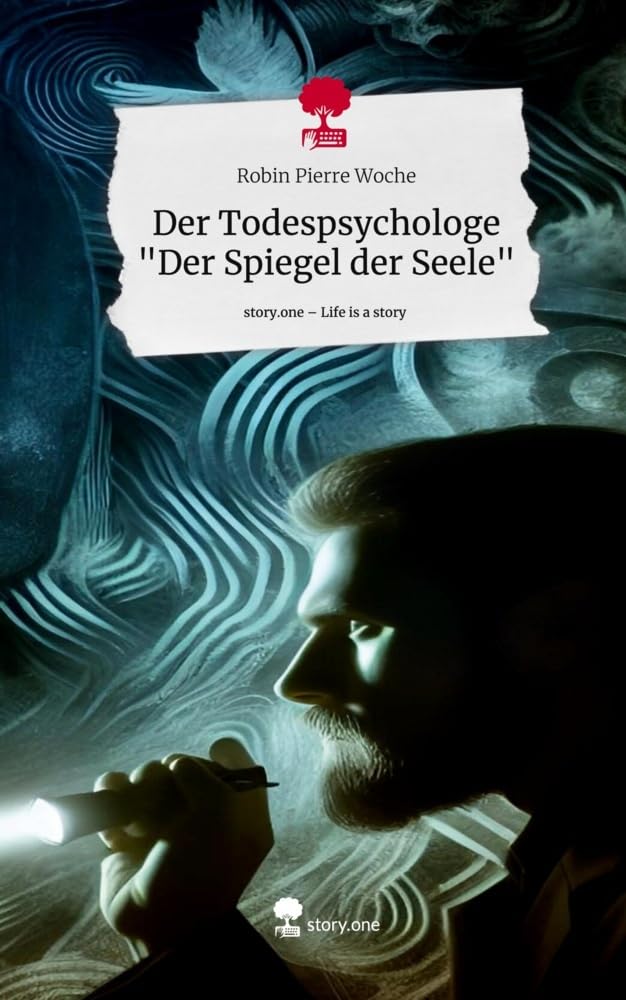 Der Todespsychologe "Der Spiegel der Seele". Life is a Story - story.one Contemporary literature