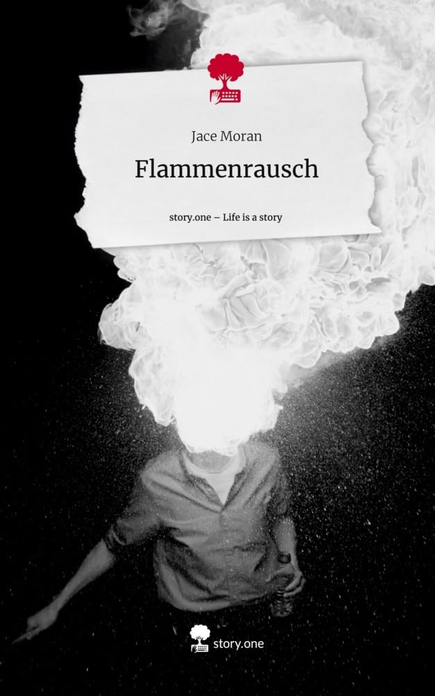 Flammenrausch. Life is a Story - story.one Contemporary literature