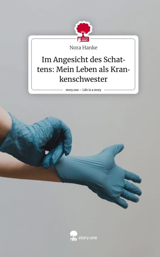 Im Angesicht des Schattens: Mein Leben als Krankenschwester. Life is a Story - story.one Politics & Society