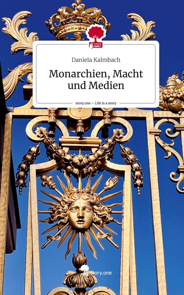Monarchien, Macht und Medien. Life is a Story - story.one Politics & Society