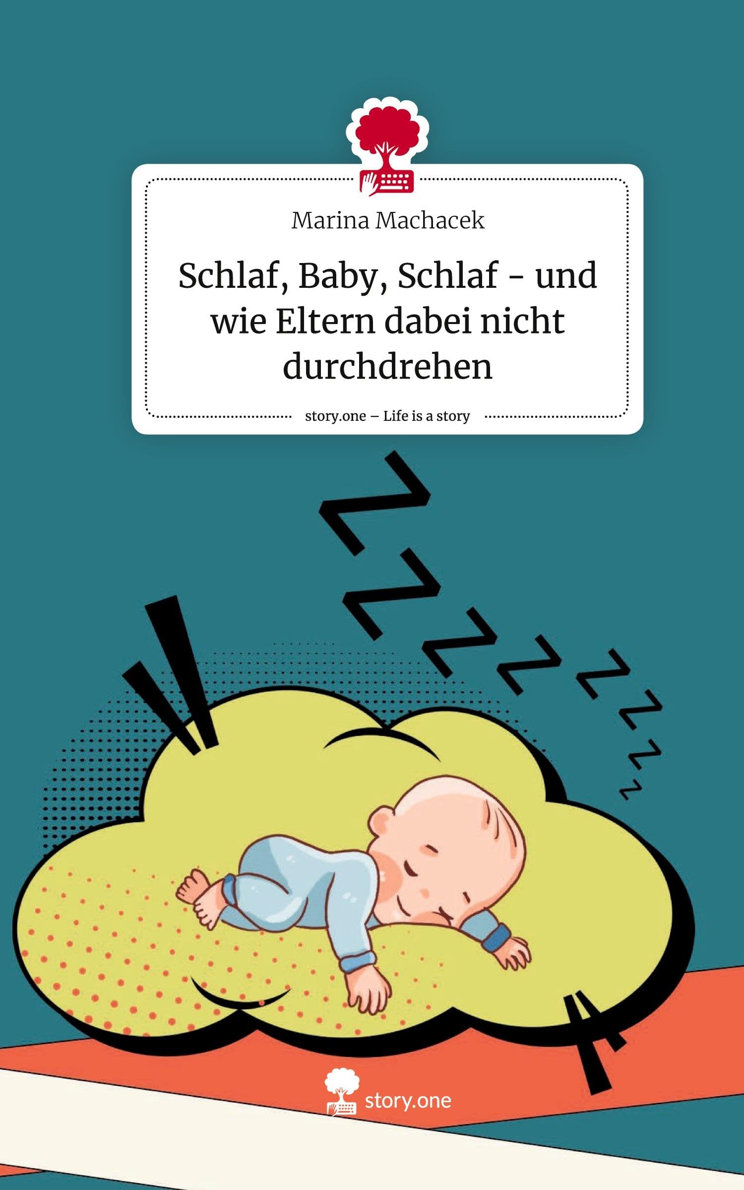 Schlaf, Baby, Schlaf - und wie Eltern dabei nicht durchdrehen. Life is a Story - story.one Psychology