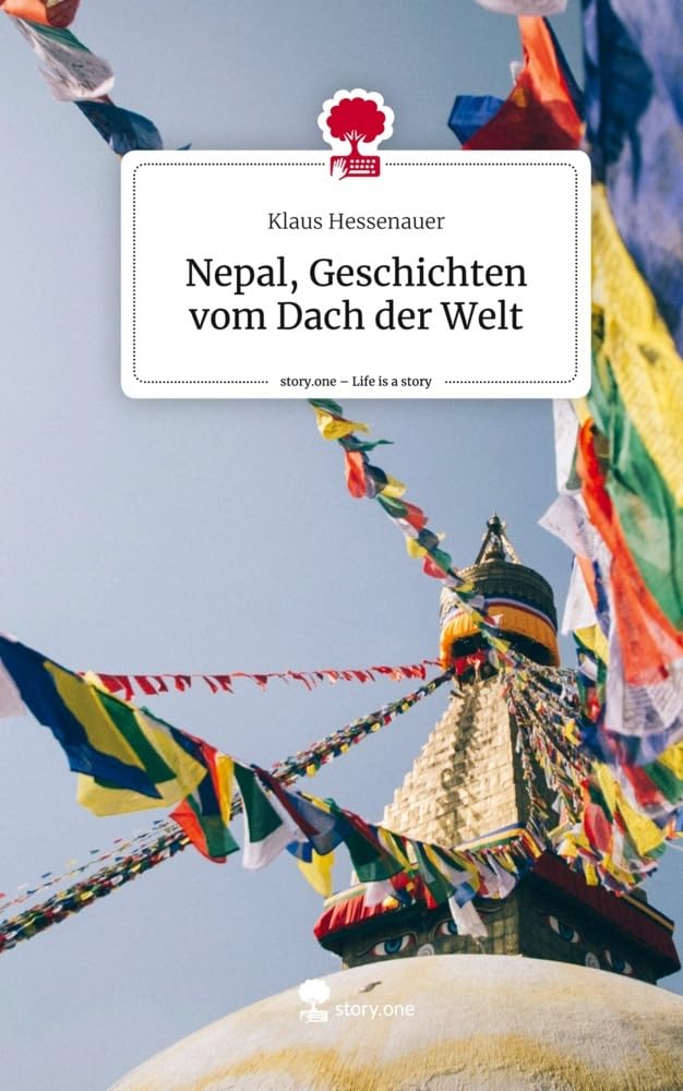 Nepal, Geschichten vom Dach der Welt. Life is a Story - story.one Leisure, Home & Garden