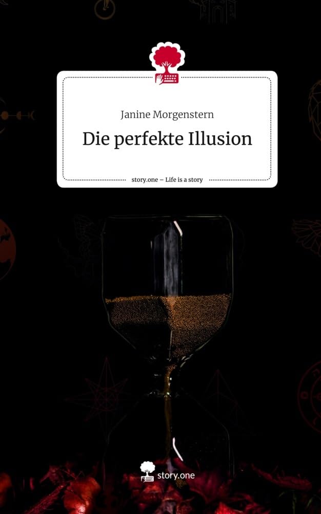 Die perfekte Illusion. Life is a Story - story.one Politics & Society