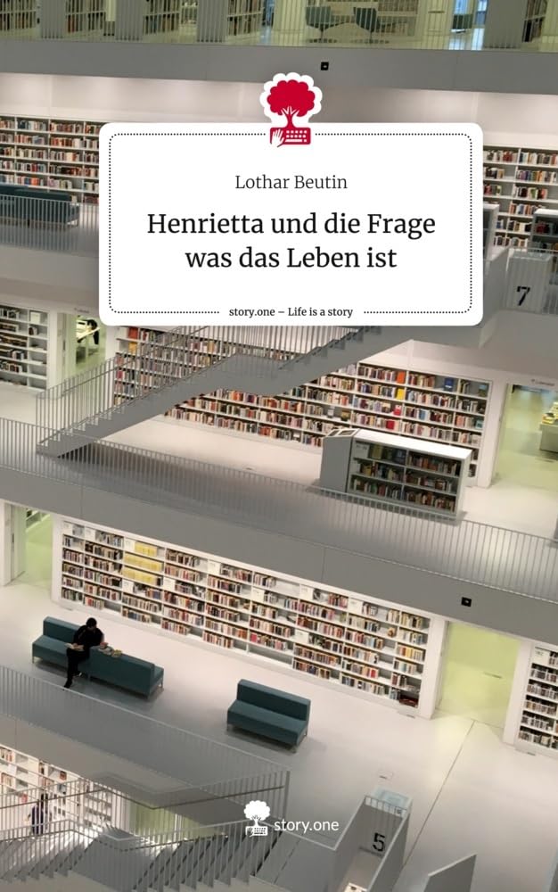 Henrietta und die Frage was das Leben ist. Life is a Story - story.one book