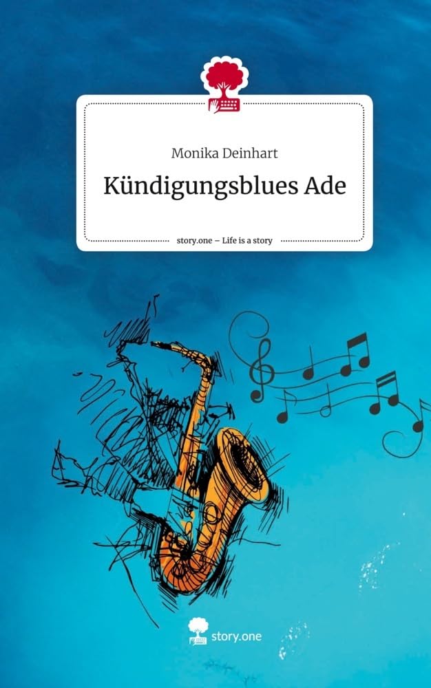 Kündigungsblues Ade. Life is a Story - story.one book