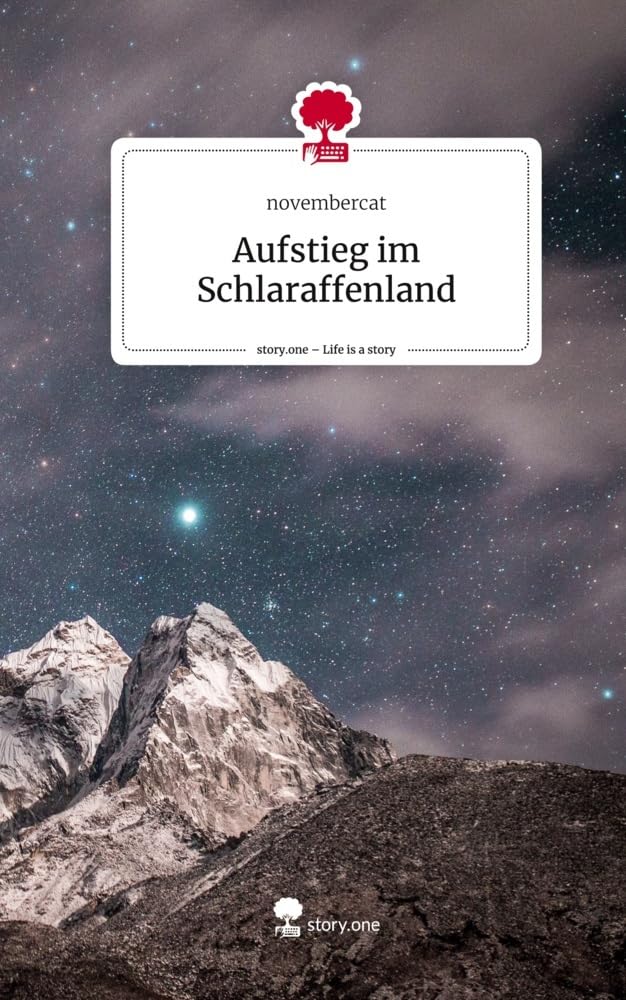 Aufstieg im Schlaraffenland. Life is a Story - story.one Contemporary literature