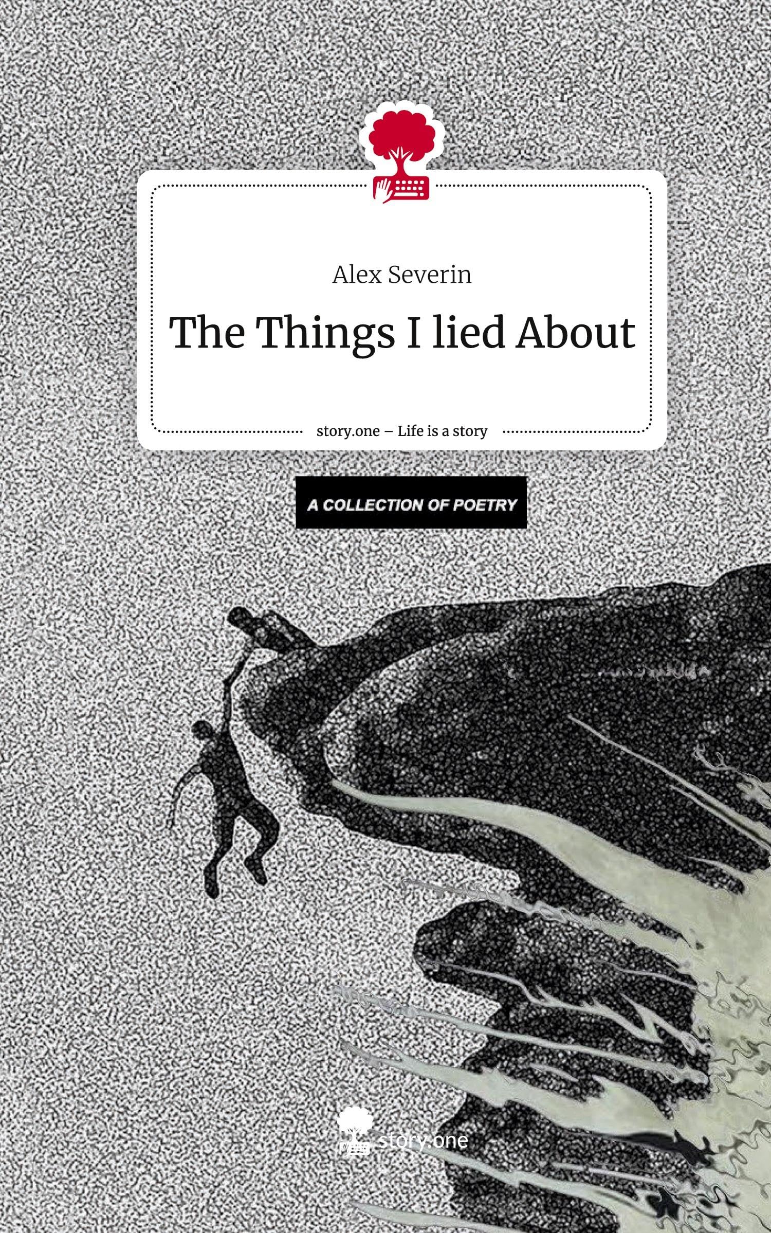 The Things I lied About. Life is a Story - story.one Contemporary literature