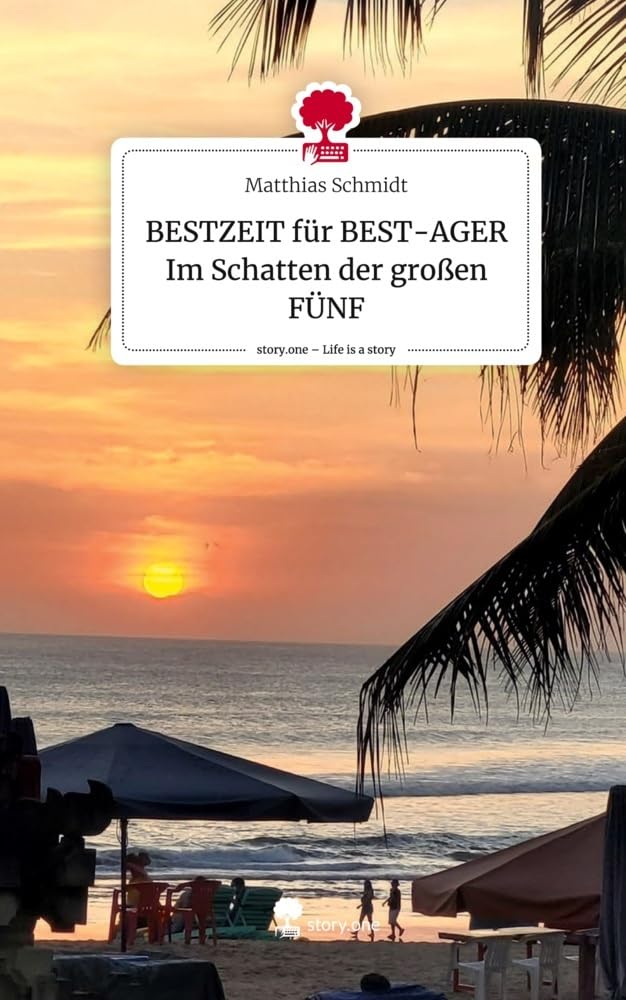 BESTZEIT für BEST-AGER Im Schatten der großen FÜNF. Life is a Story - story.one Contemporary literature