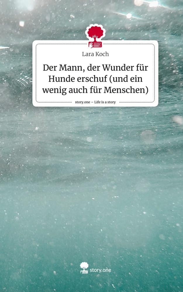 Der Mann, der Wunder für Hunde erschuf (und ein wenig auch für Menschen). Life is a Story - story.one Contemporary literature Books