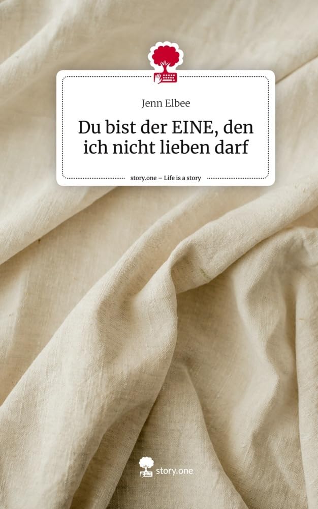 Du bist der EINE, den ich nicht lieben darf. Life is a Story - story.one Contemporary literature