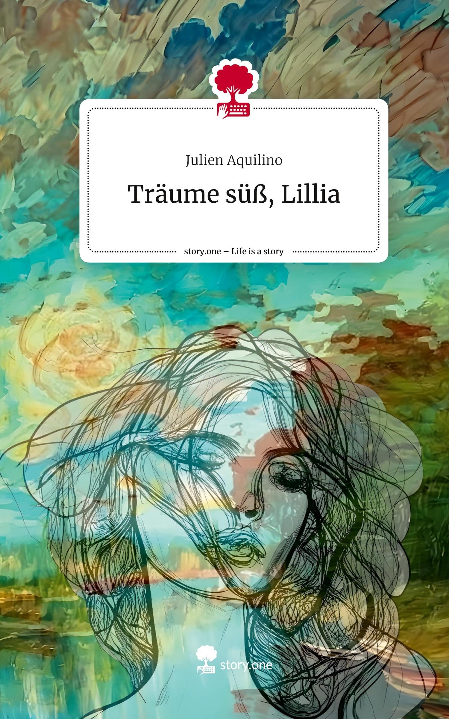 Träume süß, Lillia. Life is a Story - story.one Contemporary literature