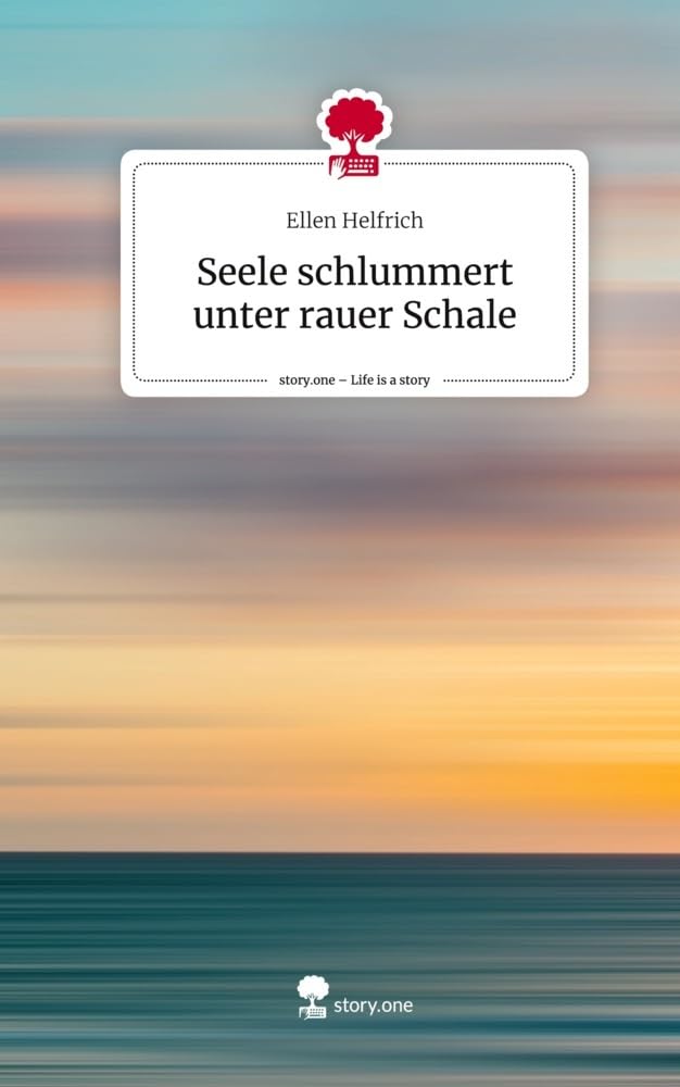 Seele schlummert unter rauer Schale. Life is a Story - story.one Contemporary literature