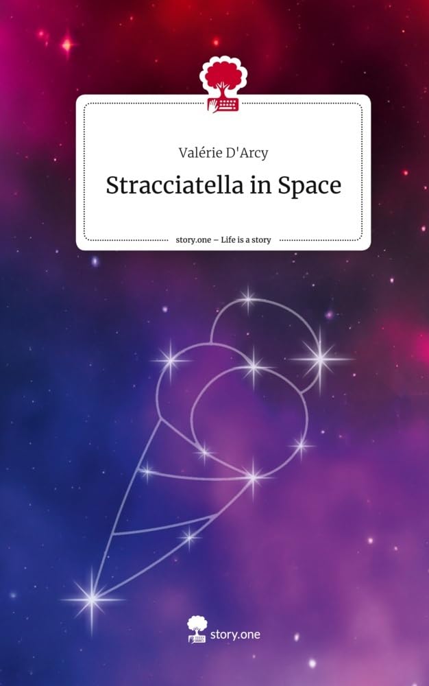 Stracciatella in Space. Life is a Story - story.one Contemporary literature