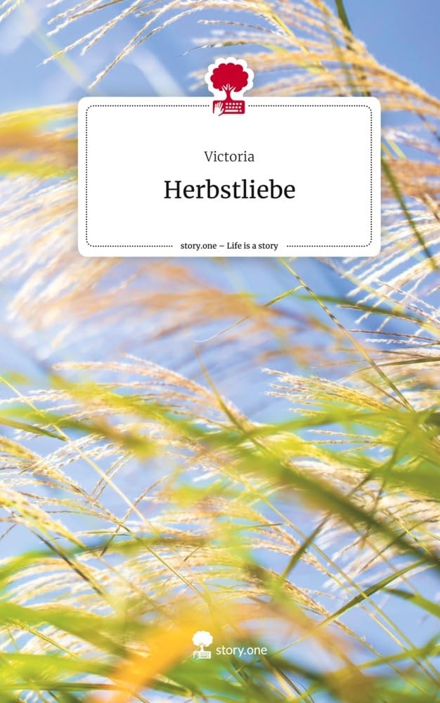 Herbstliebe. Life is a Story - story.one Contemporary literature