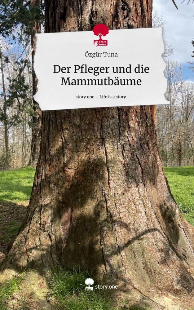 Der Pfleger und die Mammutbäume. Life is a Story - story.one Contemporary literature