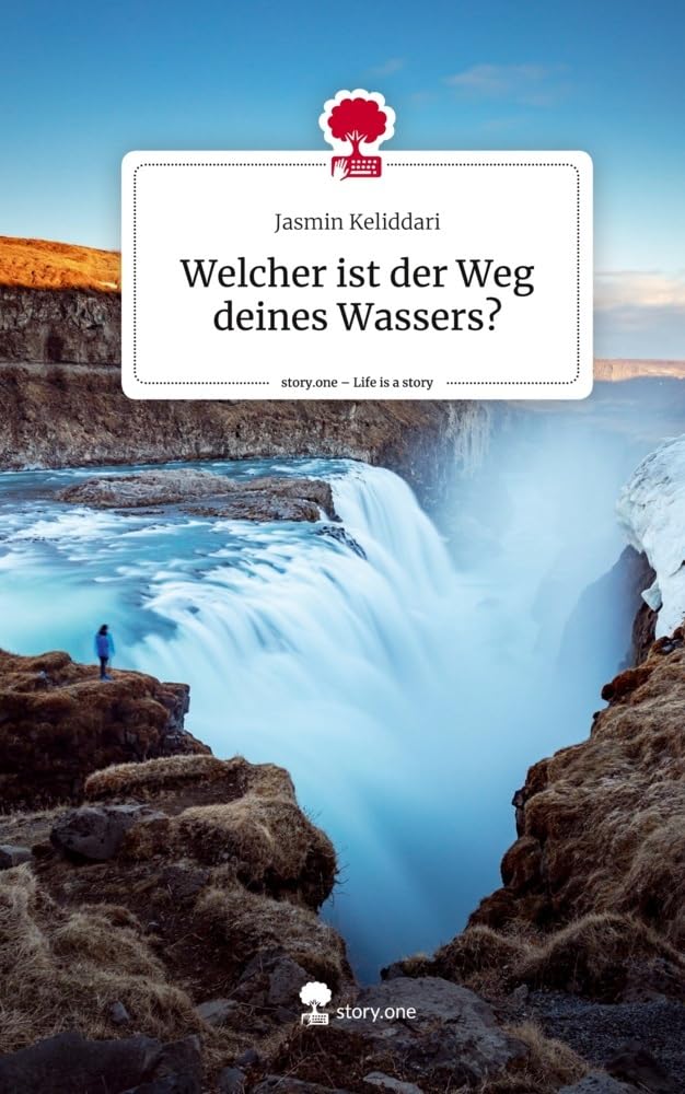 Welcher ist der Weg deines Wassers?. Life is a Story - story.one Contemporary literature