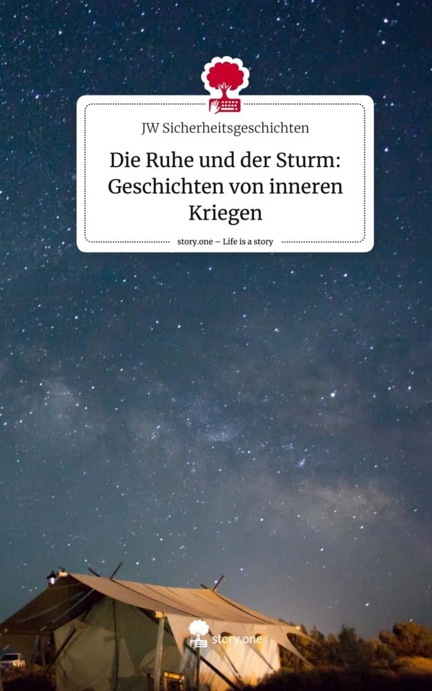 Die Ruhe und der Sturm: Geschichten von inneren Kriegen. Life is a Story - story.one Religion & Esotericism
