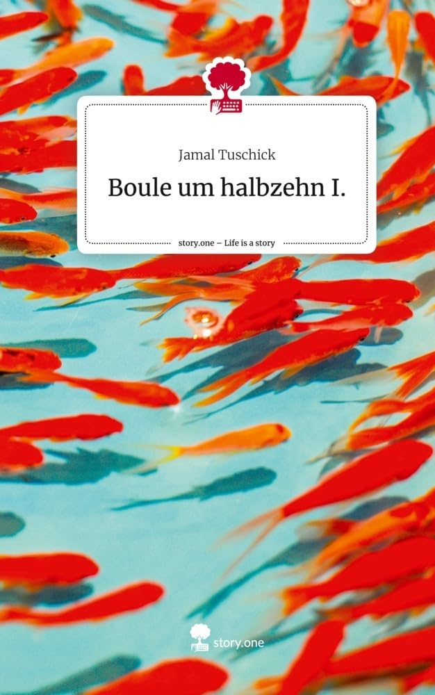 Boule um halbzehn I.. Life is a Story - story.one Contemporary literature