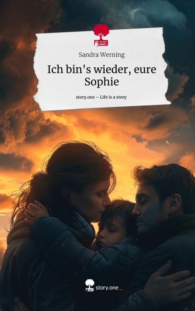 Ich bin's wieder, eure Sophie. Life is a Story - story.one Contemporary literature