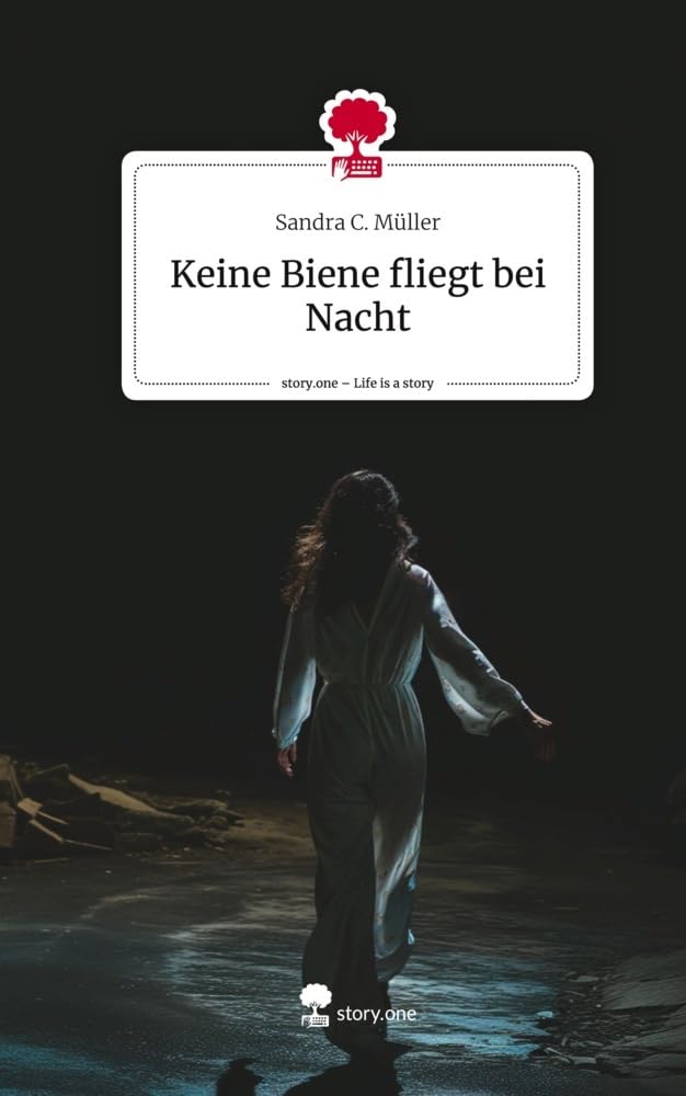 Keine Biene fliegt bei Nacht. Life is a Story - story.one Contemporary literature