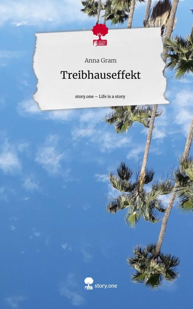 Treibhauseffekt. Life is a Story - story.one Contemporary literature