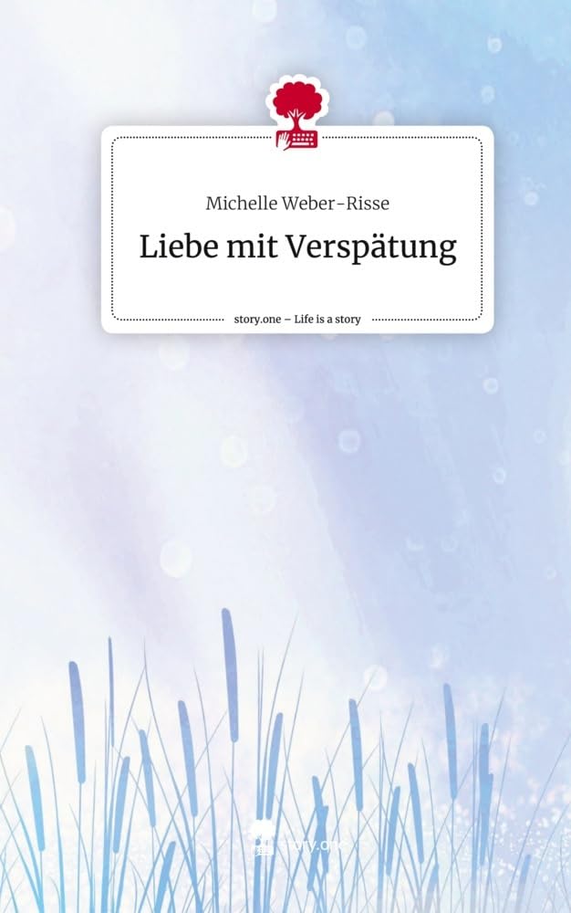 Liebe mit Verspätung. Life is a Story - story.one Contemporary literature