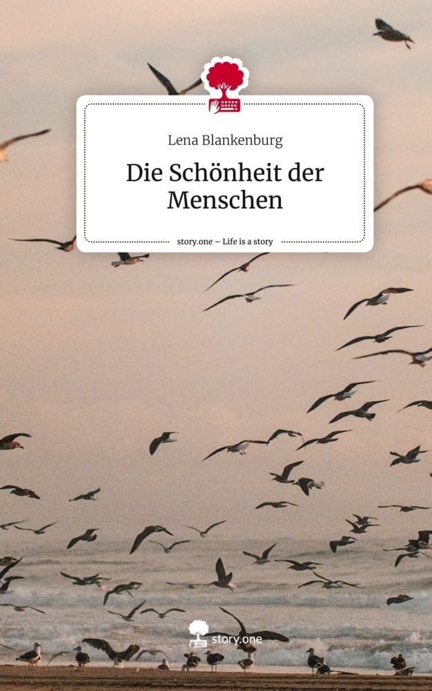 Die Schönheit der Menschen. Life is a Story - story.one Contemporary literature