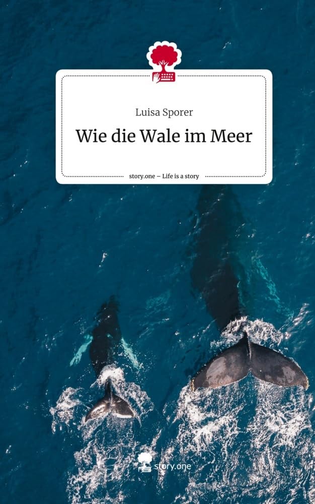Wie die Wale im Meer. Life is a Story - story.one Contemporary literature