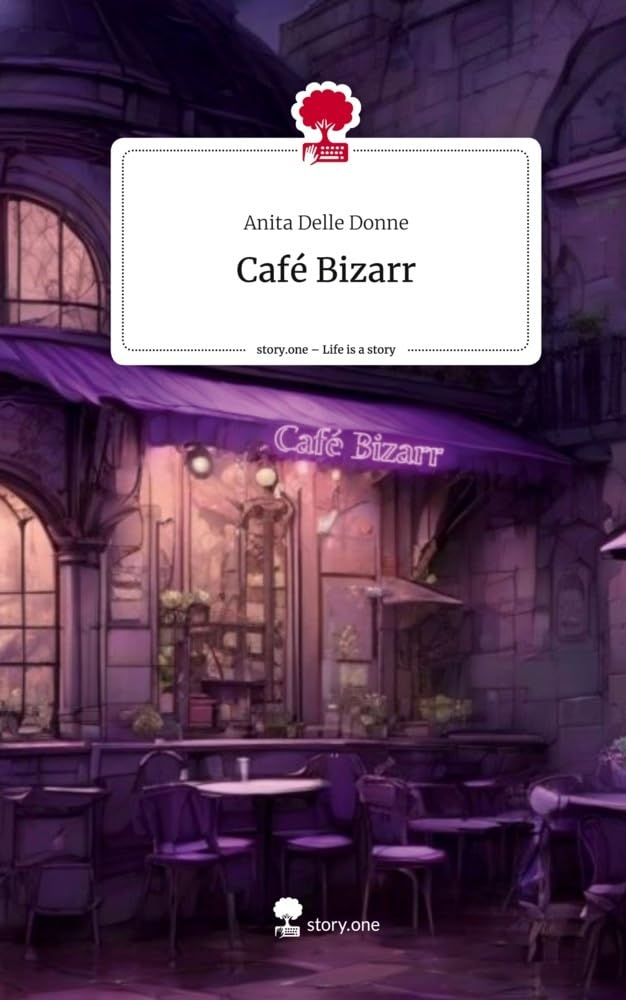Café Bizarr. Life is a Story - story.one Contemporary literature