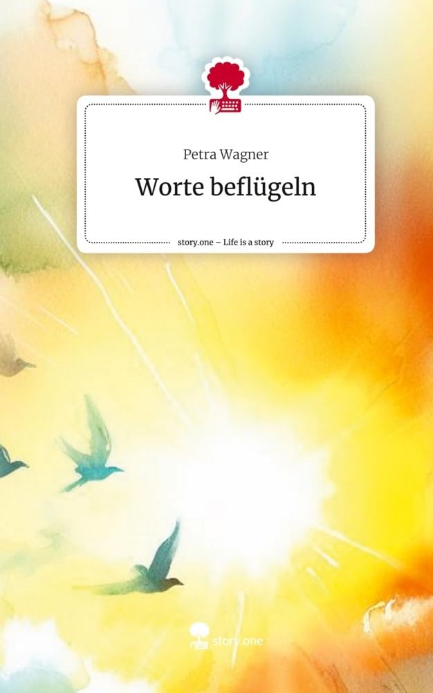 Worte beflügeln. Life is a Story - story.one Contemporary literature