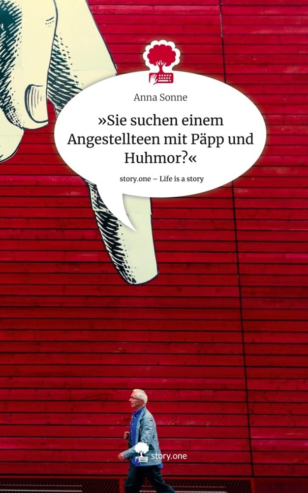 'Sie suchen einem Angestellteen mit Päpp und Huhmor?'. Life is a Story - story.one Manga