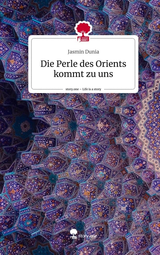Die Perle des Orients kommt zu uns. Life is a Story - story.one Contemporary literature