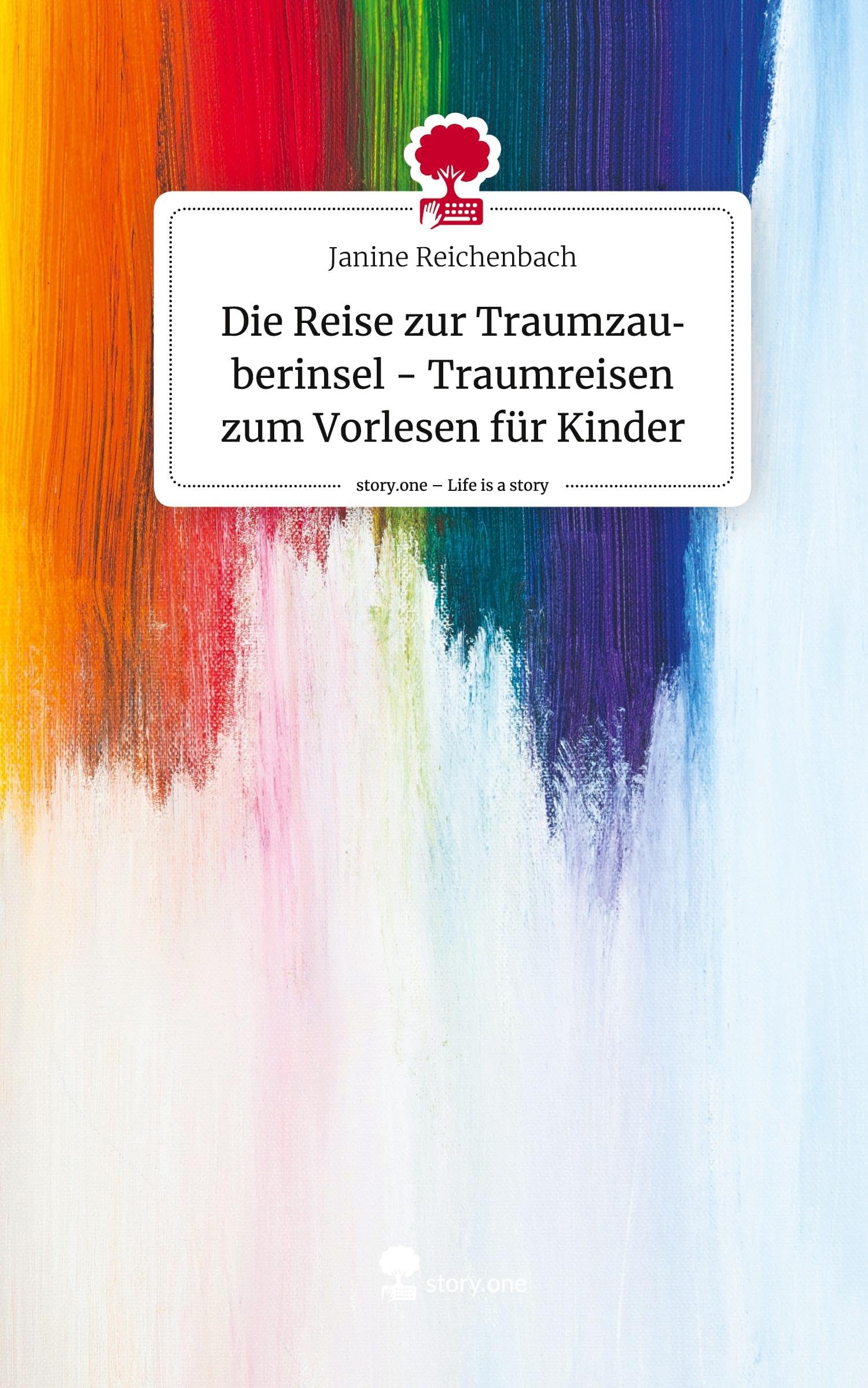 Die Reise zur Traumzauberinsel - Traumreisen zum Vorlesen für Kinder. Life is a Story - story.one Contemporary literature Books