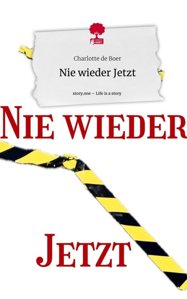 Nie wieder Jetzt. Life is a Story - story.one Contemporary literature