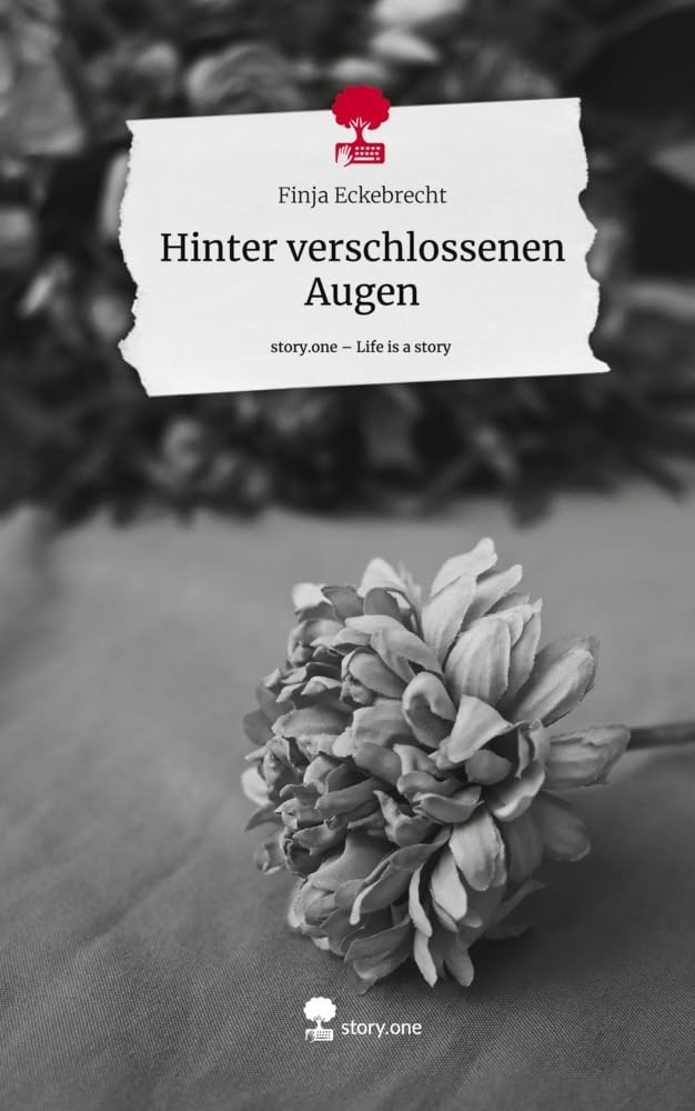 Hinter verschlossenen Augen. Life is a Story - story.one book