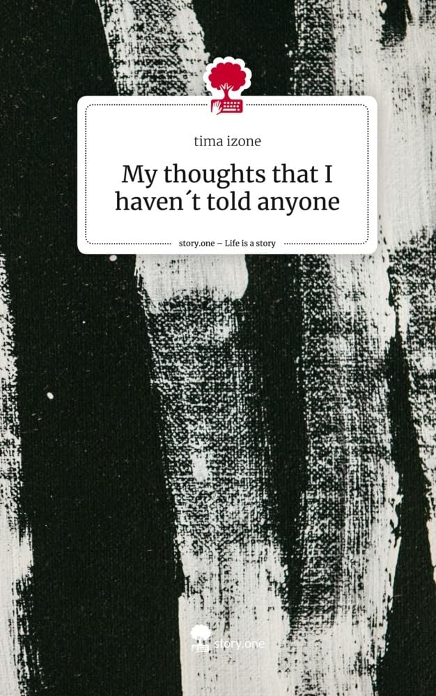 My thoughts that I haven´t told anyone. Life is a Story - story.one Politics & Society