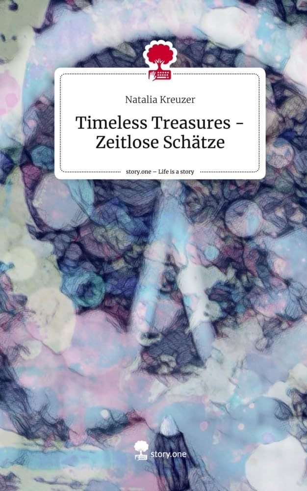 Timeless Treasures - Zeitlose Schätze. Life is a Story - story.one Contemporary literature
