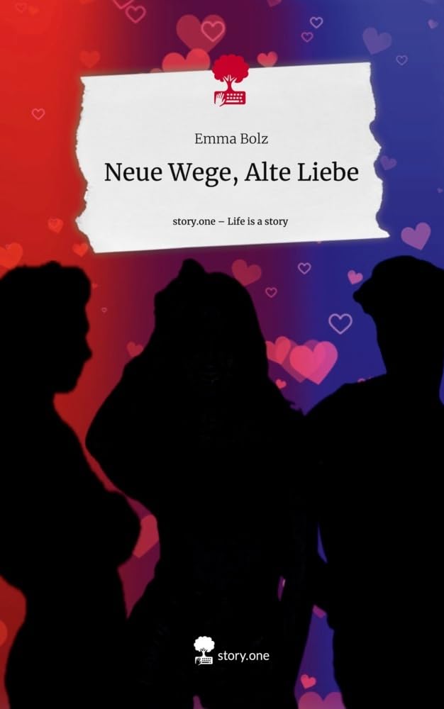 Neue Wege, Alte Liebe. Life is a Story - story.one Contemporary literature