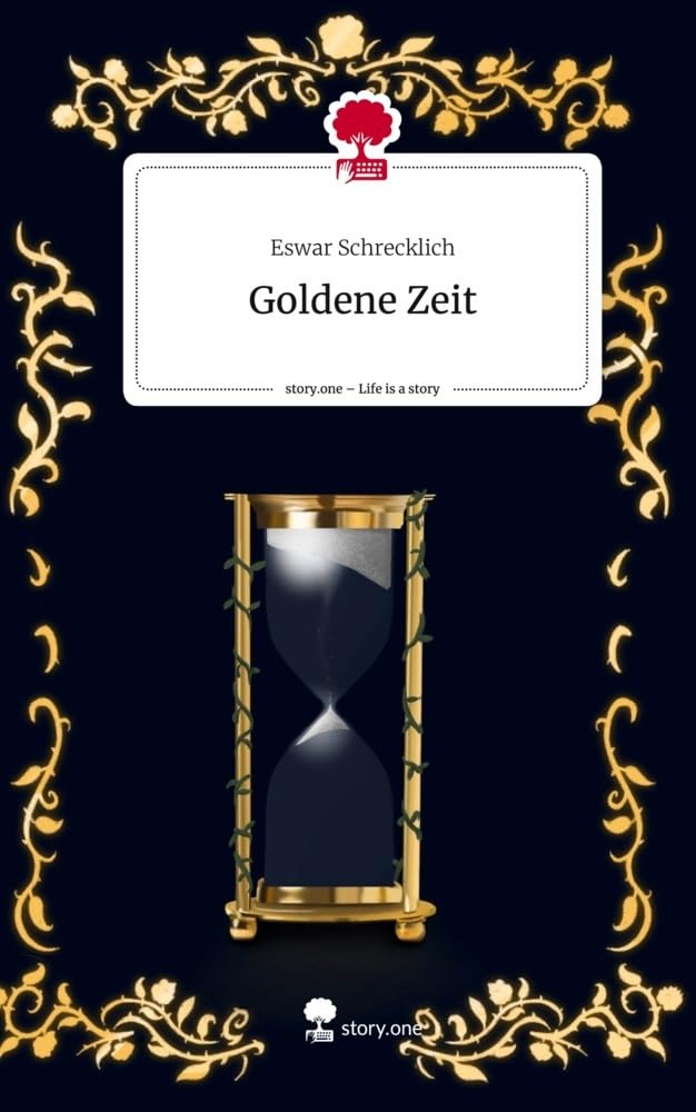 Goldene Zeit. Life is a Story - story.one Contemporary literature