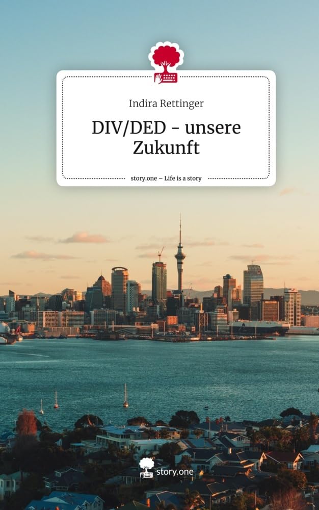 DIV/DED - unsere Zukunft. Life is a Story - story.one Contemporary literature