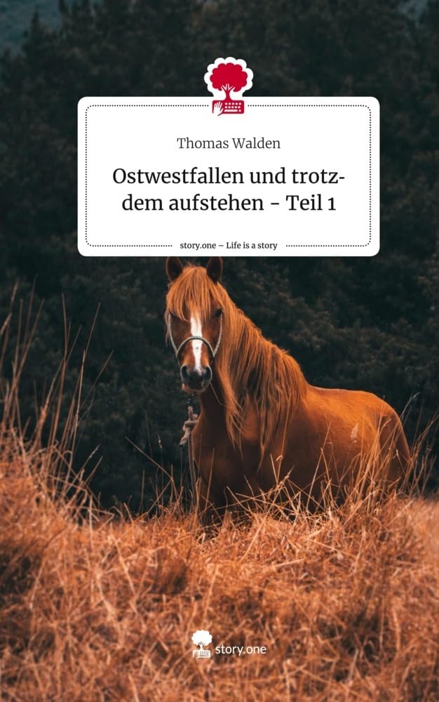 Ostwestfallen und trotzdem aufstehen - Teil 1. Life is a Story - story.one Contemporary literature