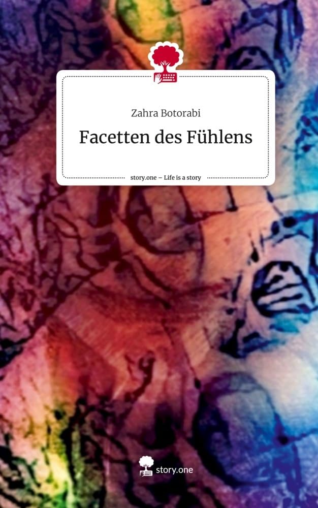 Facetten des Fühlens. Life is a Story - story.one Psychology