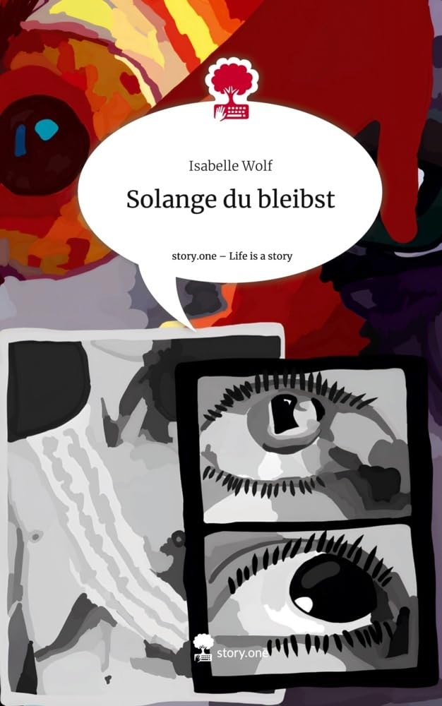 Solange du bleibst. Life is a Story - story.one Contemporary literature